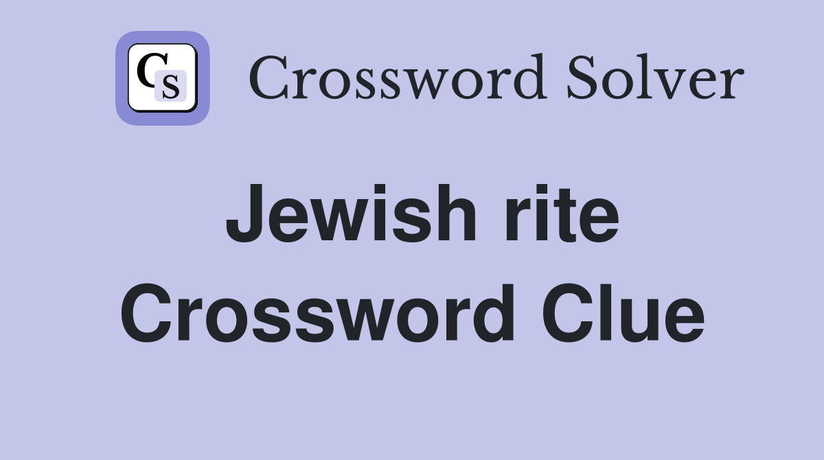 Jewish rite Crossword Clue Answers Crossword Solver